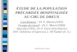 ÉTUDE DE LA POPULATION PRÉCARISÉE HOSPITALISÉE AU CHG DE DREUX Coordinateur  : Dr F. Martin (UPE)