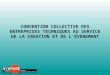 CONVENTION COLLECTIVE DES ENTREPRISES TECHNIQUES AU SERVICE DE LA CREATION ET DE L ’É V É NEMENT