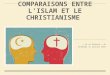 COMPARAISONS ENTRE L’ISLAM ET LE CHRISTIANISME