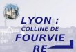 LYON : COLLINE DE FOURVIERE
