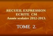 RECUEIL EXPRESSION  ECRITE  CM Année scolaire 2012-2013