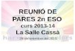 REUNI“ DE PARES 2n ESO  curs 2013-14  La Salle Cass 