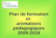 Plan de formation et  animations pédagogiques 2009-2010
