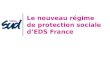 Le nouveau régime de protection sociale d’EDS France