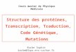 Structure des protéines,  Transcription, Traduction,  Code Génétique, Mutations