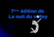 7 ème  édition de  La nuit du volley