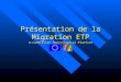 Présentation de la Migration ETP e-Commission Technological Platform