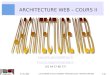 ARCHITECTURE WEB – COURS II