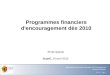 Programmes financiers d'encouragement dès 2010
