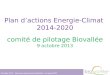 Plan d’actions Energie-Climat  2014-2020 comité de pilotage Biovallée 9 octobre 2013