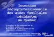 Insertion  socioprofessionnelle des aides familiales résidantes au Québec