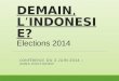 DEMAIN ,  L â€™ INDONESIE? Elections 2014