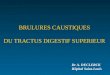 BRULURES CAUSTIQUES DU TRACTUS DIGESTIF SUPERIEUR