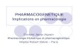 PHARMACOGENETIQUE I mplications en pharmacologie