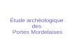 É tude archéologique  des  Portes Mordelaises