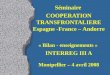 Séminaire  COOPERATION TRANSFRONTALIERE Espagne -France – Andorre « Bilan - enseignements »