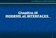 Chapitre III MODEMS et INTERFACES