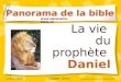 La vie  du prophète  Daniel