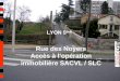 Rue des Noyers Accès à l’opération immobilière SACVL / SLC