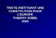 TRAITE INSTITUANT UNE CONSTITUTION POUR L’EUROPE THIERRY ZOBEL 2005