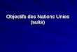 Objectifs des Nations Unies  (suite)