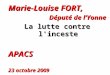 Marie-Louise FORT,  Député de l’Yonne La lutte contre l'inceste APACS 23 octobre 2009