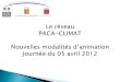 Le réseau  PACA-CLIMAT  Nouvelles modalités d’animation Journée du 05 avril 2012