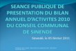 SEANCE PUBLIQUE DE PRESENTATION DU BILAN ANNUEL D’ACTIVITES 2010 DU CONSEIL COMMUNAL DE SINENDE