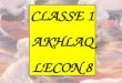 CLASSE 1 AKHLAQ LECON 8
