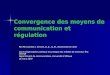 Convergence des moyens de communication et régulation