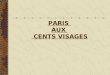 PARIS  AUX   CENTS VISAGES