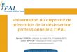 Présentation du dispositif de prévention de la désinsertion professionnelle à l’IPAL