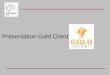 Présentation Gold Client