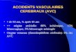 ACCIDENTS VASCULAIRES CEREBRAUX (AVC)