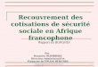 Recouvrement des cotisations de sécurité sociale en Afrique francophone