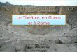 Le Théâtre, en Grèce et à Rome