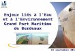 Enjeux liés à l’Eau et à l’Environnement Grand Port Maritime de Bordeaux