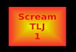 Scream TLJ 1