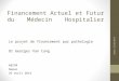 Financement Actuel et Futur du Médecin Hospitalier