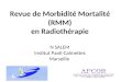 Revue de Morbidité Mortalité (RMM) en Radiothérapie N SALEM Institut Paoli-Calmettes Marseille