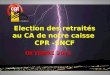 Election des retraités au CA de notre caisse  CPR -SNCF