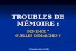 TROUBLES DE MÉMOIRE :