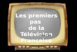 Les premiers pas  de la Télévision Française