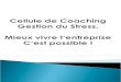 Cellule  de Coaching Gestion  du Stress, Mieux vivre lâ€entreprise Câ€est possible  !