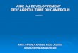 AIDE AU DEVELOPPEMENT  DE L’AGRICULTURE DU CAMEROUN ____ Mme ATANGA NKODO Marie Jeanine