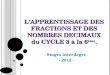 L’APPRENTISSAGE DES FRACTIONS ET DES NOMBRES DECIMAUX du CYCLE 3 à la 6 ème
