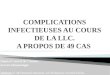 COMPLICATIONS INFECTIEUSES AU COURS DE LA LLC. A PROPOS DE 49 CAS