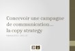 Concevoir une campagne de communication  la copy  strategy
