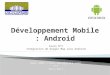 Développement Mobile : Android