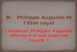 B-    Philippe Auguste et l’Etat royal